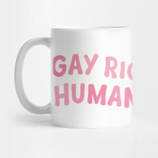 Gay rights are human rights Mug